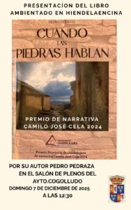 Portada libro Cuando las piedras hablan de Pedro Pedraza, premio Narrativa Camilo José Cela 2024 , presentación en Ayuntamiento Cogolludo